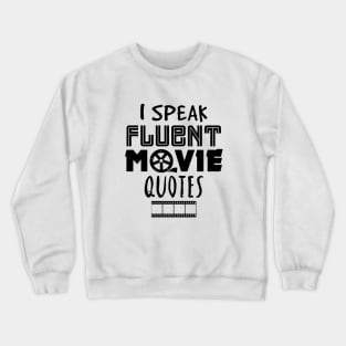 I speak fluent movie quotes Crewneck Sweatshirt